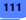 111